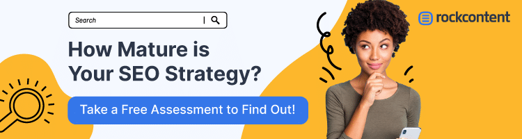 Assessment: How Mature is Your SEO Strategy? How Mature is